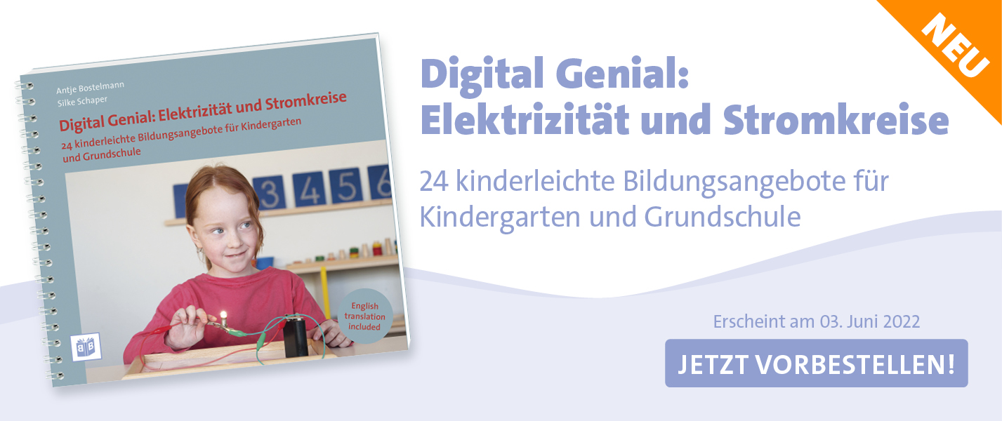 Digital Genial: Elektrizität und Stromkreise – 24 kinderleichte Bildungsangebote für Kindergarten und Grundschule